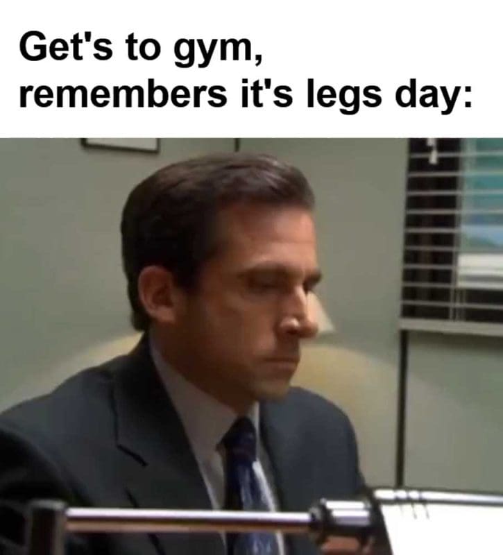 Get's To Gym Remembers It's Legs Day