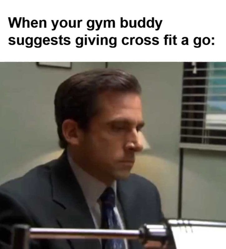 When Your Gym Buddy Suggests Giving Cross Fit A Go