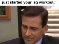 When You Nearly Die After Squats And Realise You've Only Just Started Your Leg Workout