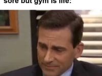 When Your Whole Body Is Sore But Gym Is Life