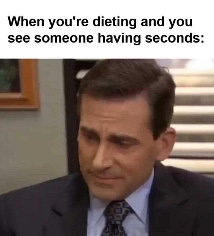 When You're Dieting And You See Someone Having Seconds