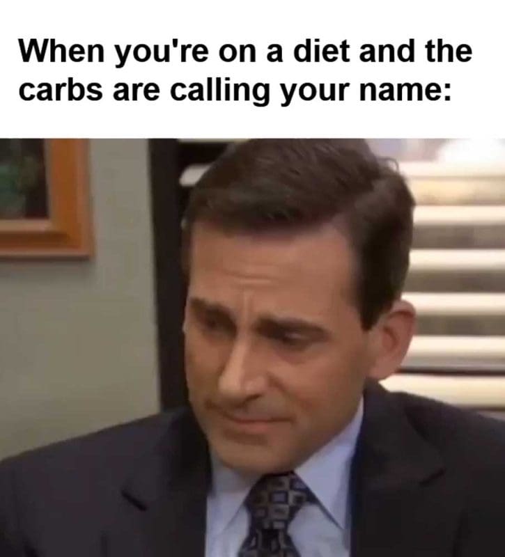 When You're On A Diet And The Carbs Are Calling Your Name