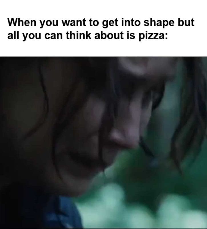 When You Want To Get Into Shape But All You Can Think About Is Pizza