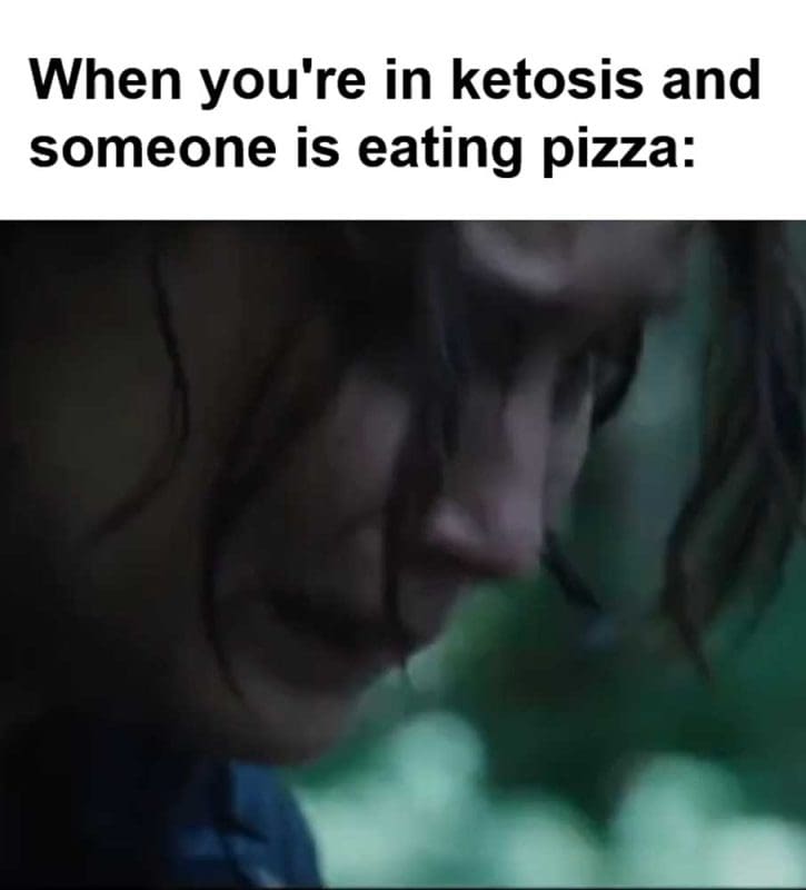 When You're In Ketosis And Someone Is Eating Pizza