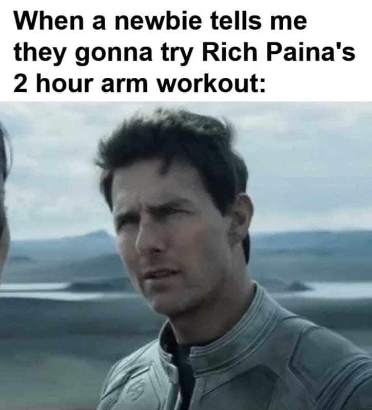 When A Newbie Tells Me They Gonna Try Rich Paina's Hour Arm Workout