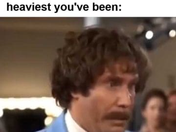 When You Start Working Out To Lose Weight But Now You're The Heaviest You've Been