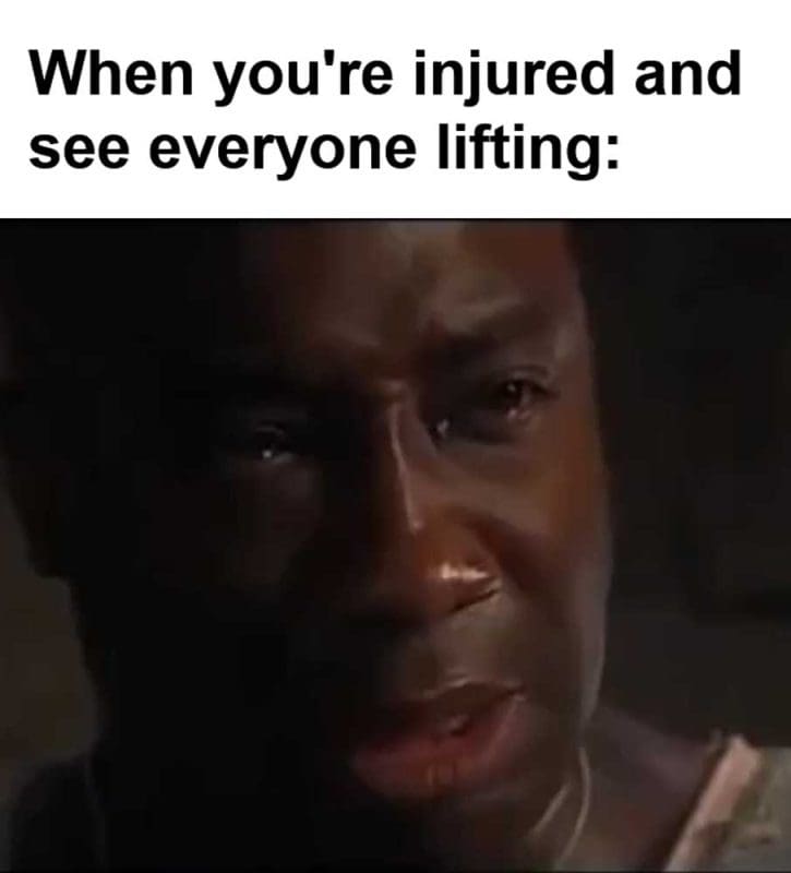 When You're Injured And See Everyone Lifting