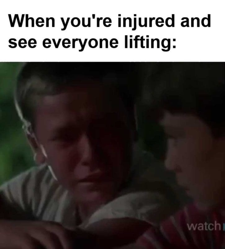 When You're Injured And See Everyone Lifting