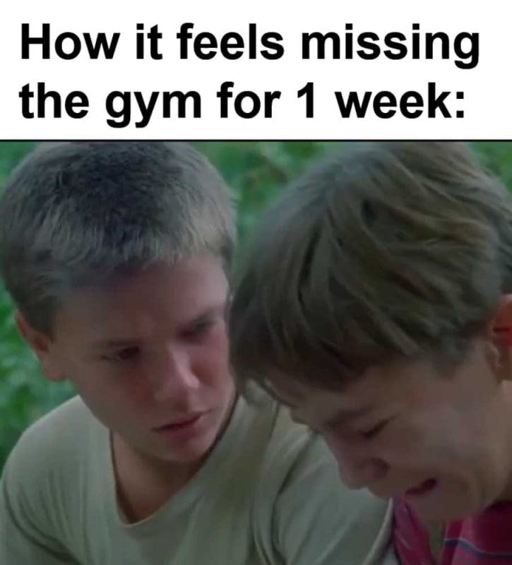 How It Feels Missing The Gym For Week