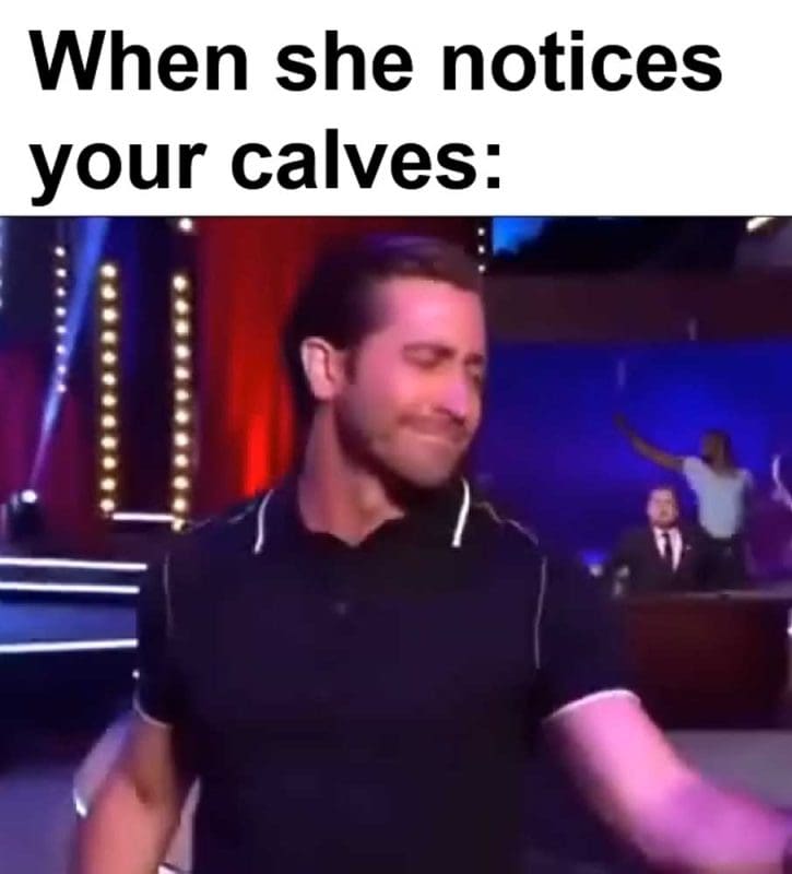 When She Notices Your Calves