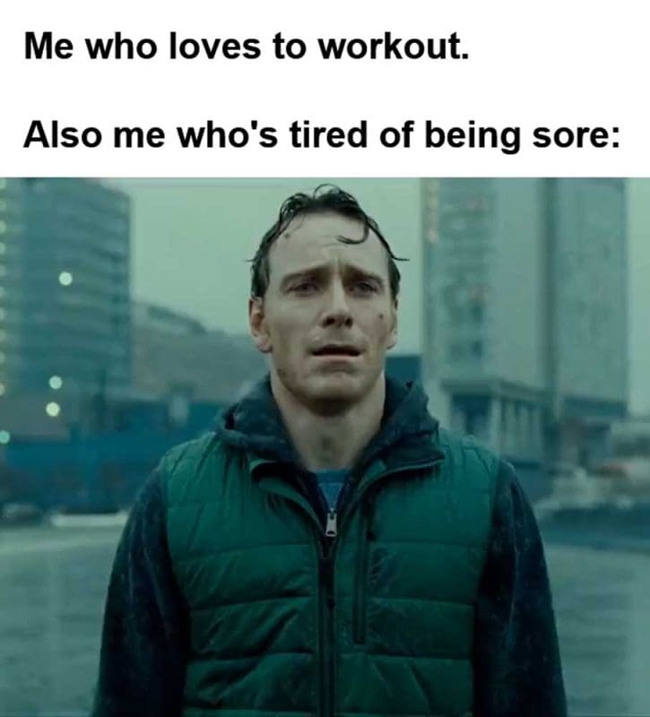 Me Who Loves To Workout Also Me Who's Tired Of Being Sore