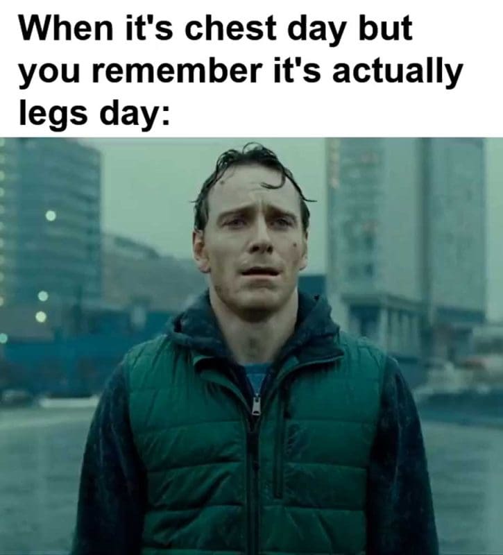 When It's Chest Day But You Remember It's Actually Legs Day