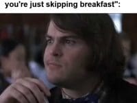 Intermittent Fasters When Someone Says So Basically You're Just Skipping Breakfast