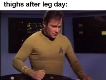 My Reaction When Someone Thinks It's Funny To Slap My Thighs After Leg Day