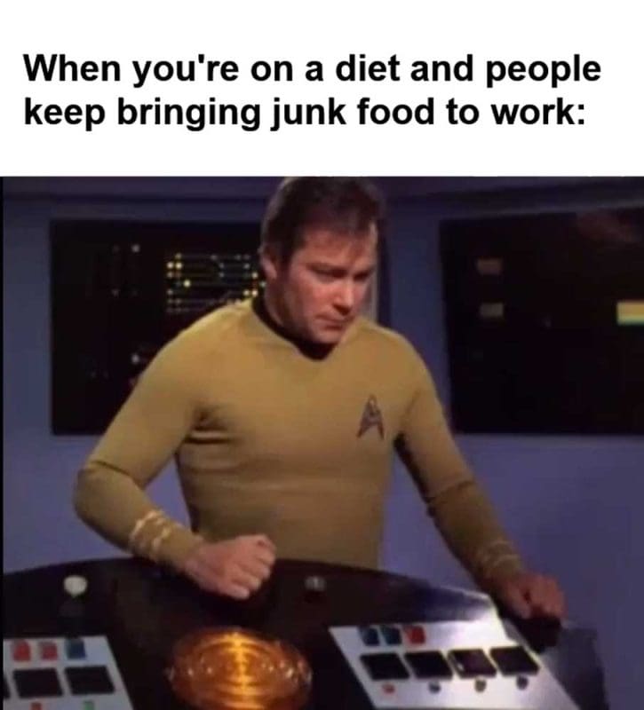 When You're On A Diet And People Keep Bringing Junk Food To Work