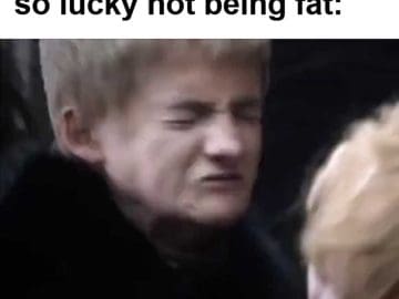 When Some Says You're So Lucky Not Being Fat