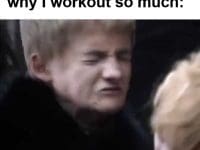 When Someone Asks Me Why I Workout So Much