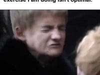 When Someone Claims The Exercise I Am Doing Isn't Optimal