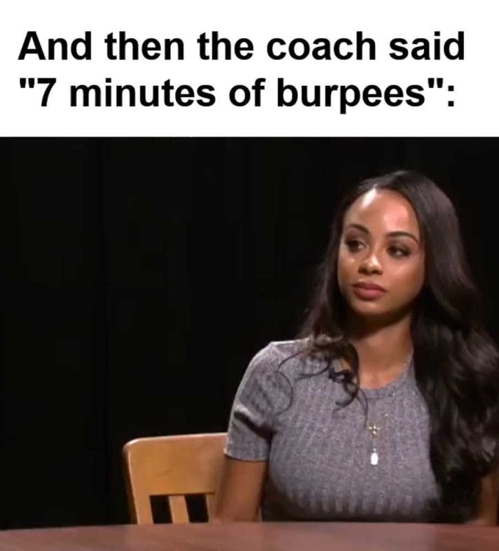 And Then The Coach Said Minutes Of Burpees