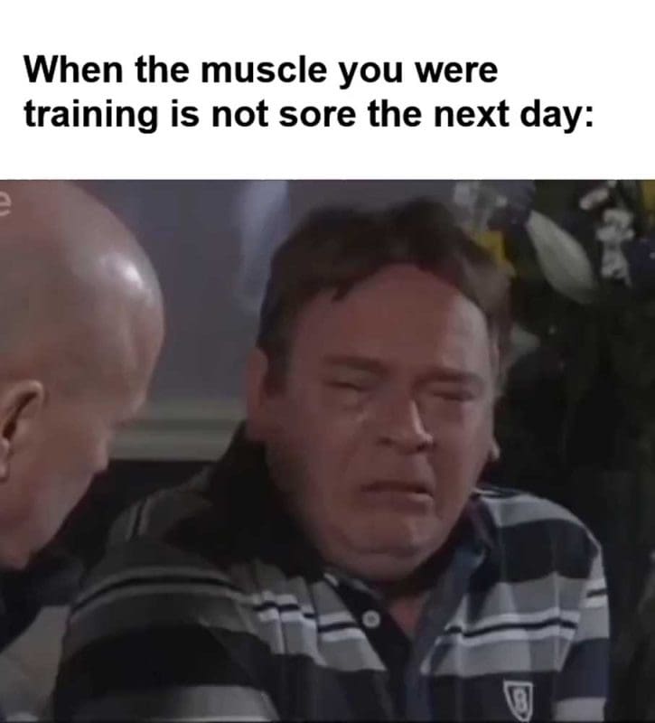 When The Muscle You Were Training Is Not Sore The Next Day