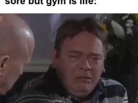 When Your Whole Body Is Sore But Gym Is Life