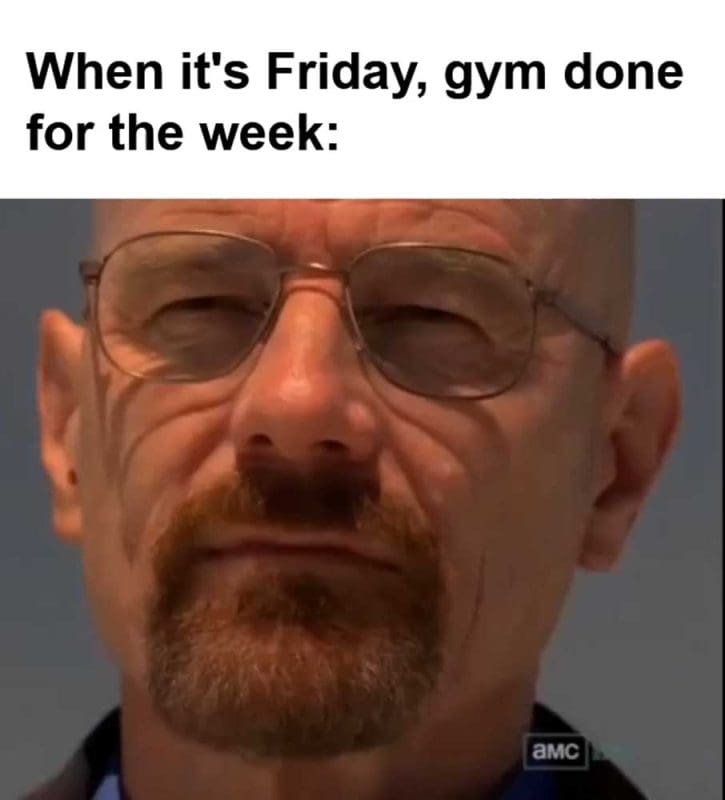 When It's Friday Gym Done For The Week