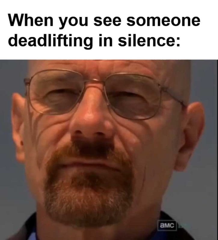 When You See Someone Deadlifting In Silence