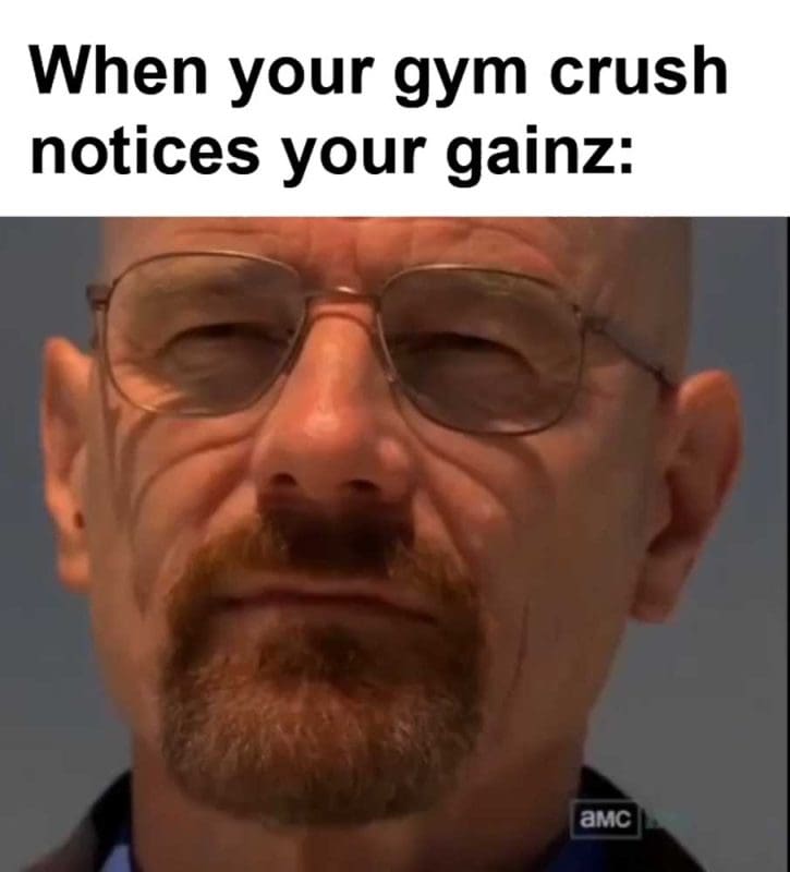 When Your Gym Crush Notices Your Gainz