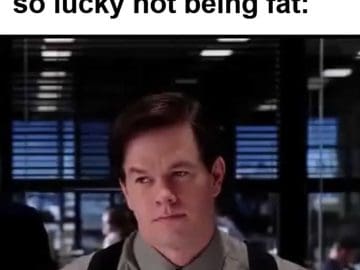 When Some Says You're So Lucky Not Being Fat