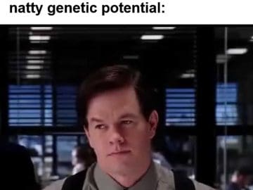 When Someone Asks If You Work Out When You've Almost Hit Your Natty Genetic Potential