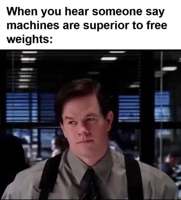 When You Hear Someone Say Machines Are Superior To Free Weights