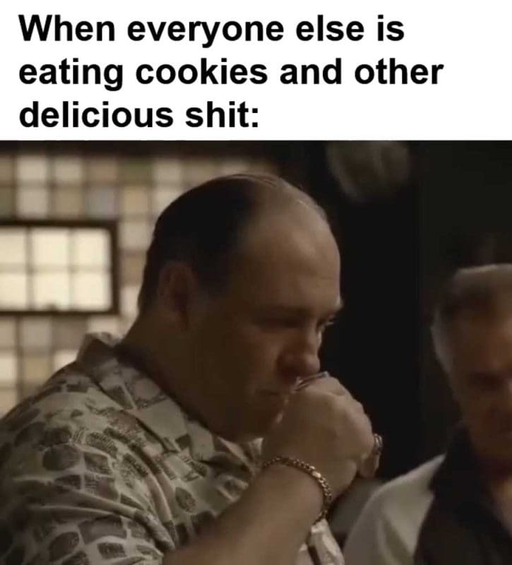 When Everyone Else Is Eating Cookies And Other Delicious Shit