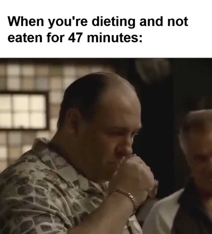 When You're Dieting And Not Eaten For Minutes