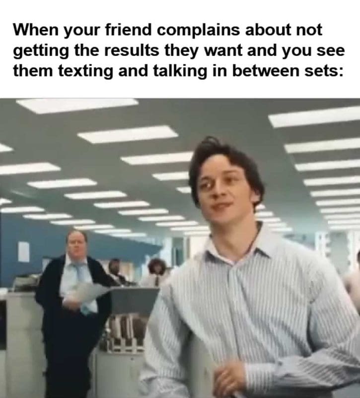 When Your Friend Complains About Not Getting The Results They Want And You See Them Texting And Talking In B