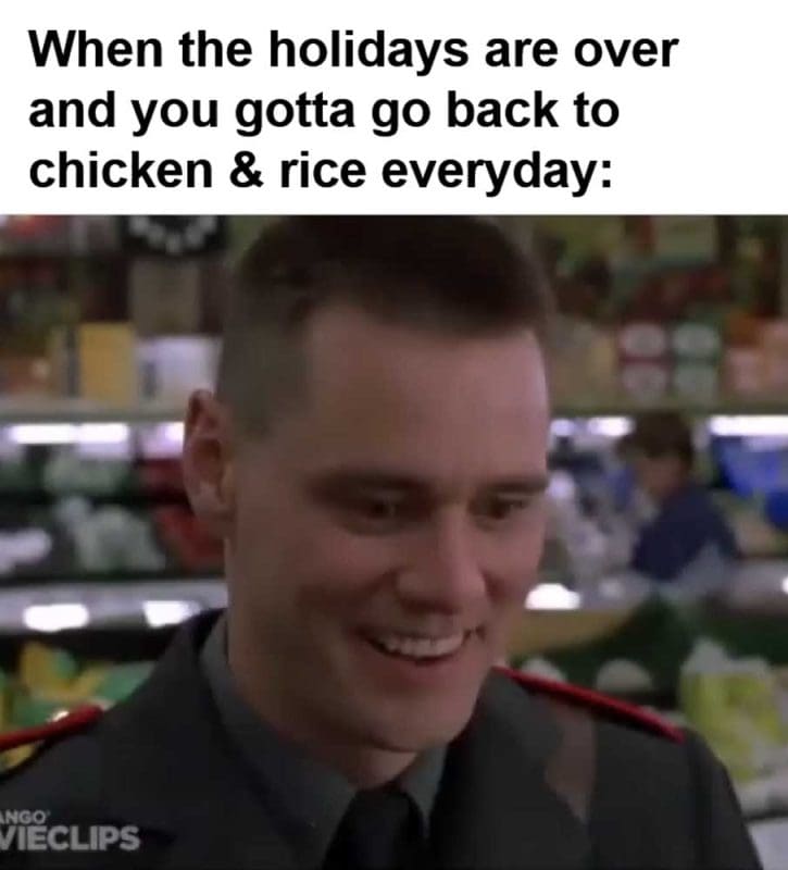 When The Holidays Are Over And You Gotta Go Back To Chicken Rice Everyday