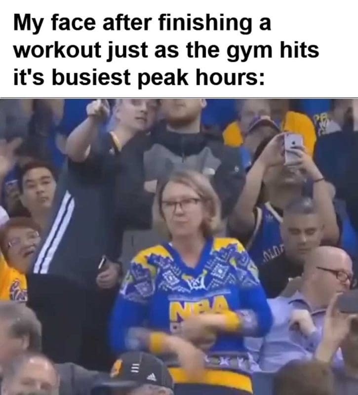 My Face After Finishing A Workout Just As The Gym Hits It's Busiest Peak Hours