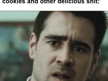 When Everyone Else Is Eating Cookies And Other Delicious Shit