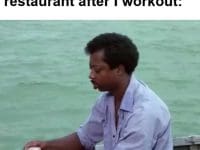 My Face Outside Any Restaurant After I Workout