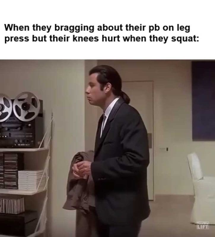 When They Bragging About Their Pb On Leg Press But Their Knees Hurt When They Squat