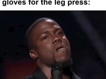 When They Putting On Lifting Gloves For The Leg Press