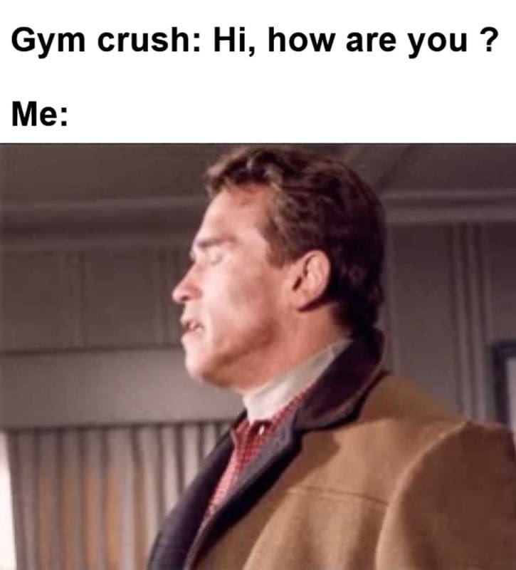 Gym Crush Hi How Are You Me