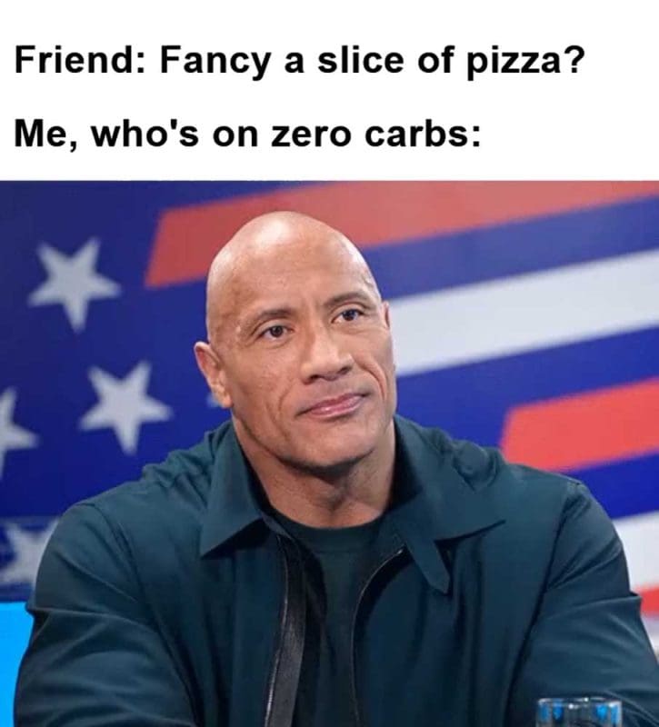 Friend Fancy A Slice Of Pizza Me Who's On Zero Carbs