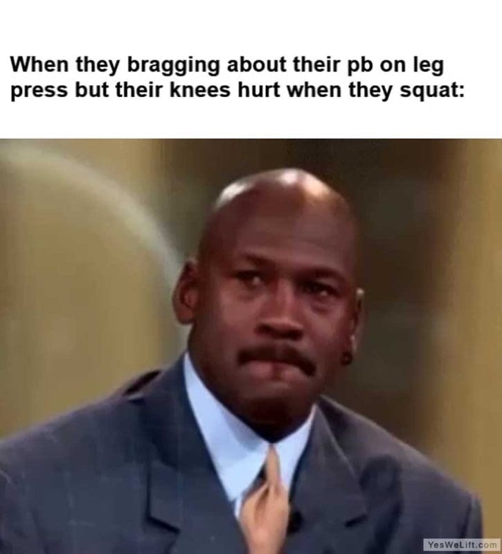 When They Bragging About Their Pb On Leg Press But Their Knees Hurt When They Squat
