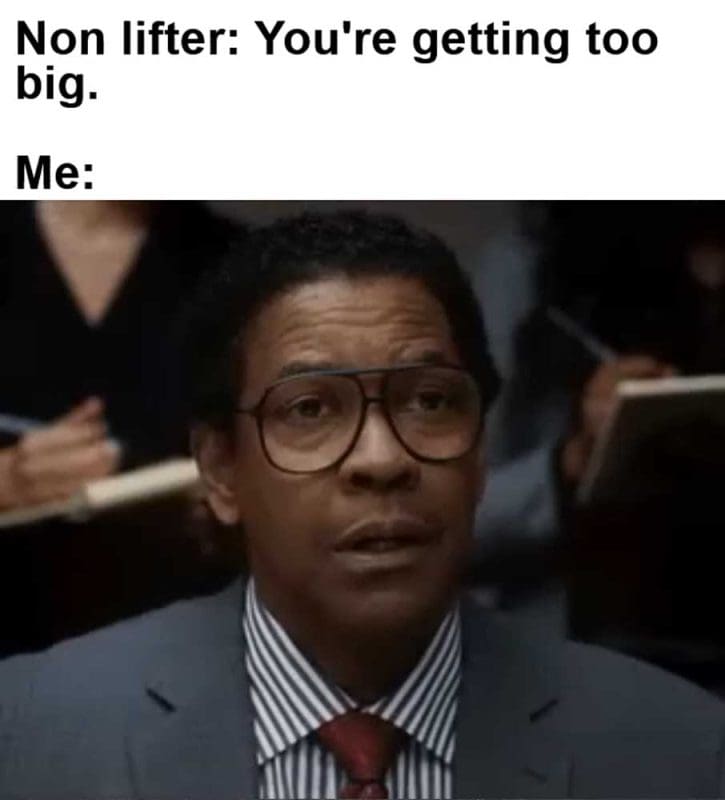 Non Lifter You're Getting Too Big Me