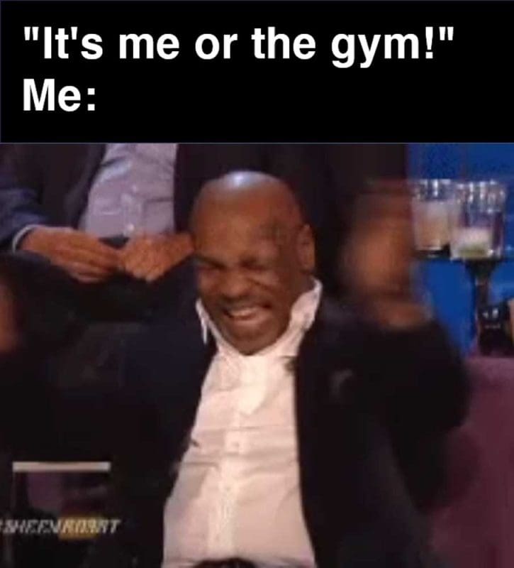 It's Me Or The Gym Me
