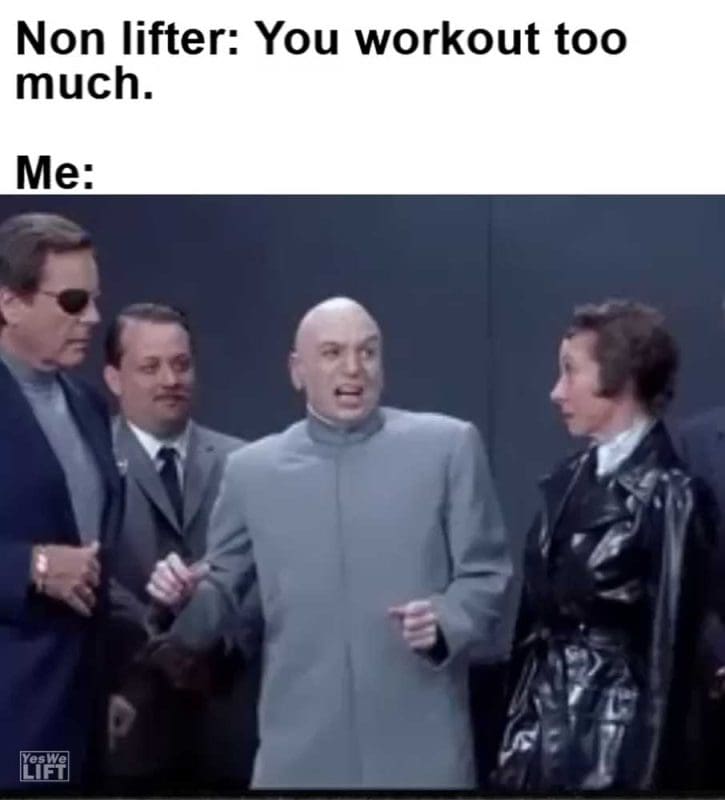 Non Lifter You Workout Too Much Me