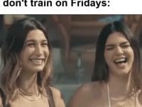 When Someone Says They Don't Train On Fridays