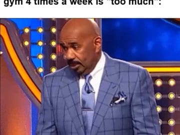 When A Non Lifter Tells You Hitting The Gym Times A Week Is Too Much