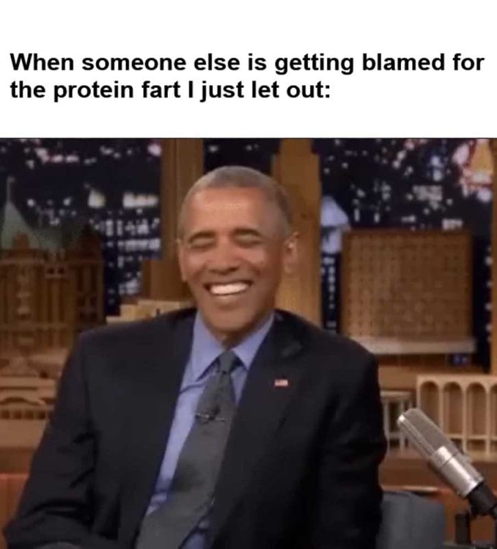 When Someone Else Is Getting Blamed For The Protein Fart I Just Let Out