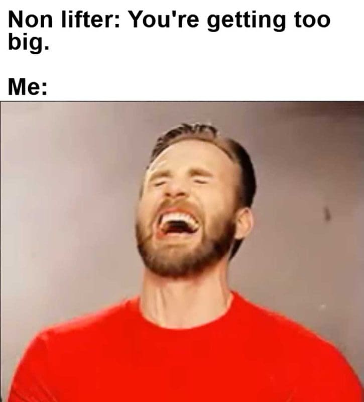 Non Lifter You're Getting Too Big Me